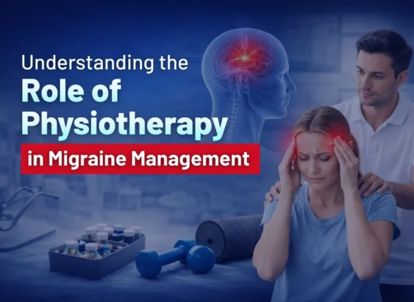 Role of Physiotherapy in Migraine Management Role of Physiotherapy in Migraine Management