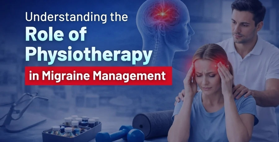 Role of Physiotherapy in Migraine Management Role of Physiotherapy in Migraine Management